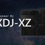 【解説】Pioneer Dj XDJ-XZ
